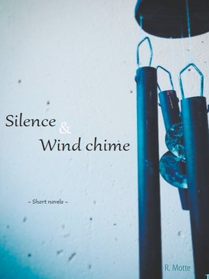 cover image of Silence and Wind chime
